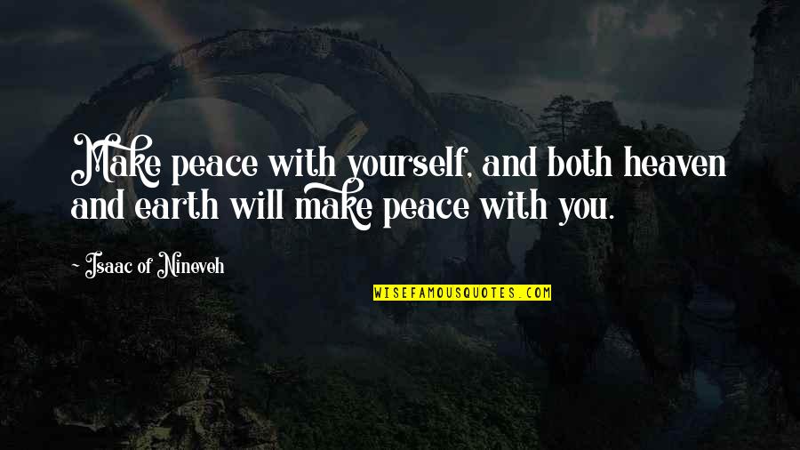 Make Peace Yourself Quotes By Isaac Of Nineveh: Make peace with yourself, and both heaven and