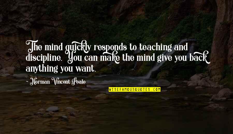 Making Education Fun Quotes By Norman Vincent Peale: The mind quickly responds to teaching and discipline.