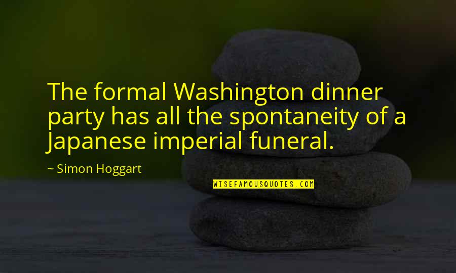 Makkah Madina Quotes By Simon Hoggart: The formal Washington dinner party has all the