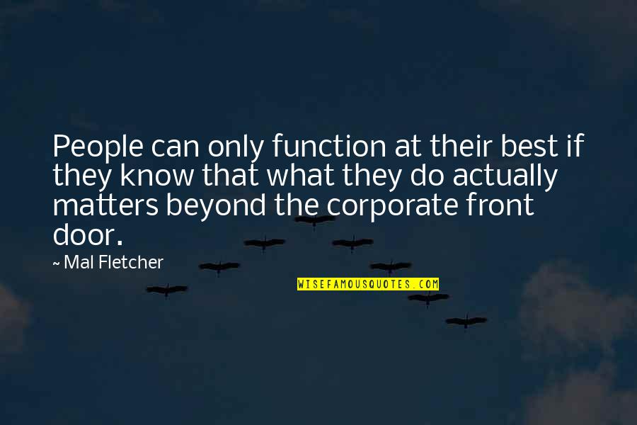 Mal Fletcher Quotes By Mal Fletcher: People can only function at their best if