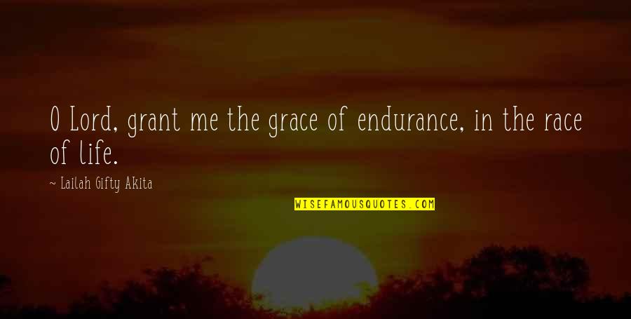 Maliciousness Define Quotes By Lailah Gifty Akita: O Lord, grant me the grace of endurance,