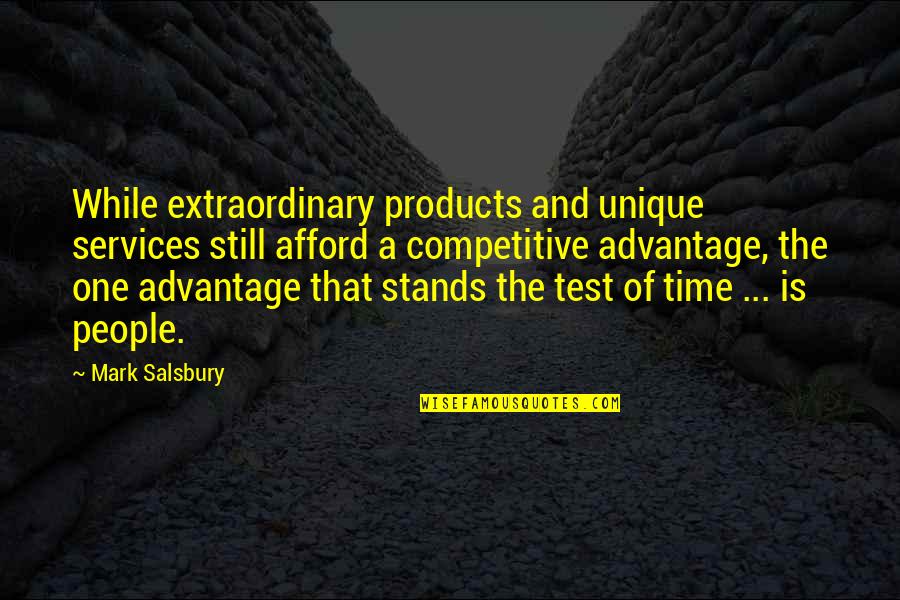 Maliwatu Quotes By Mark Salsbury: While extraordinary products and unique services still afford