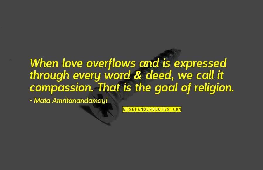 Malkhazi Mikadze Quotes By Mata Amritanandamayi: When love overflows and is expressed through every
