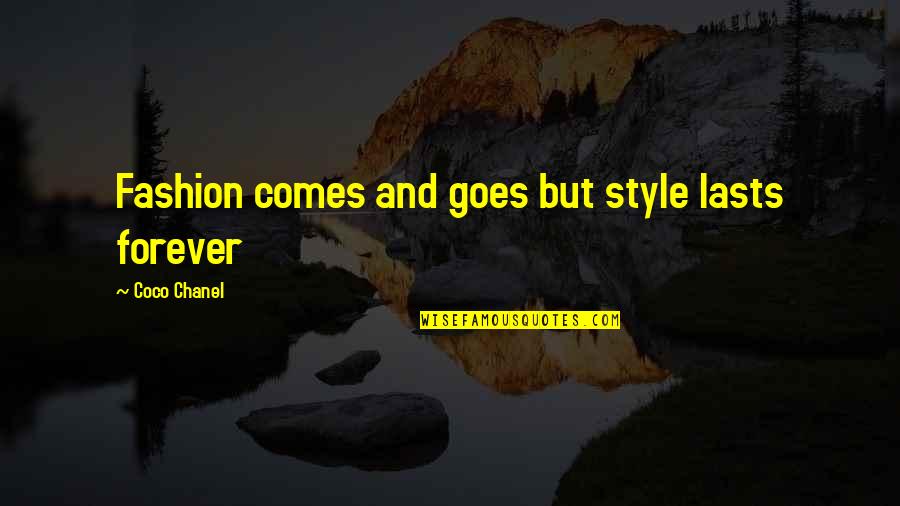 Mallios New York Quotes By Coco Chanel: Fashion comes and goes but style lasts forever