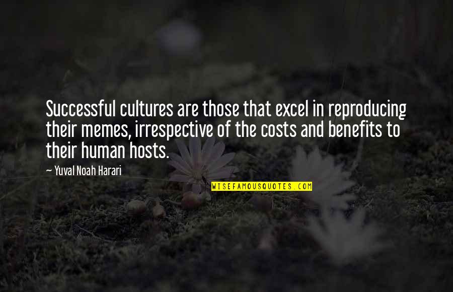 Malshinim Quotes By Yuval Noah Harari: Successful cultures are those that excel in reproducing