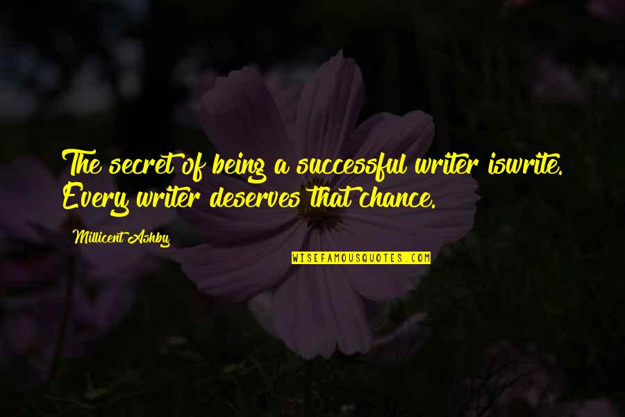 Malubay Australia Quotes By Millicent Ashby: The secret of being a successful writer iswrite.