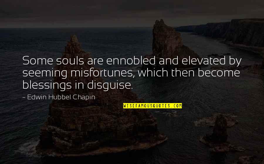 Malvolio Love Quotes By Edwin Hubbel Chapin: Some souls are ennobled and elevated by seeming