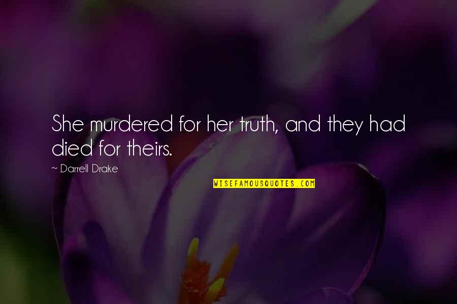 Mamamayang Nagtutulungan Quotes By Darrell Drake: She murdered for her truth, and they had