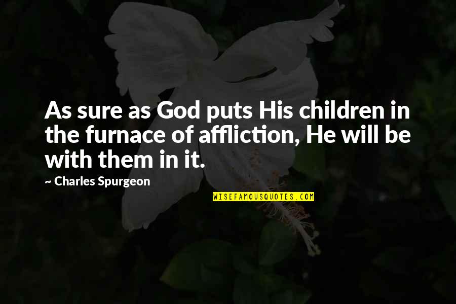 Mamey Sapote Quotes By Charles Spurgeon: As sure as God puts His children in