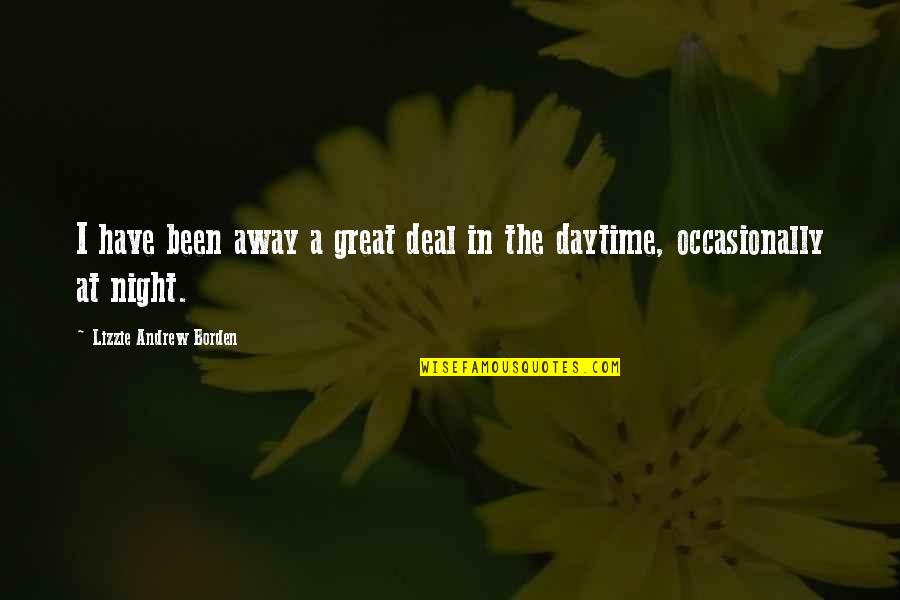 Mamouns Quotes By Lizzie Andrew Borden: I have been away a great deal in