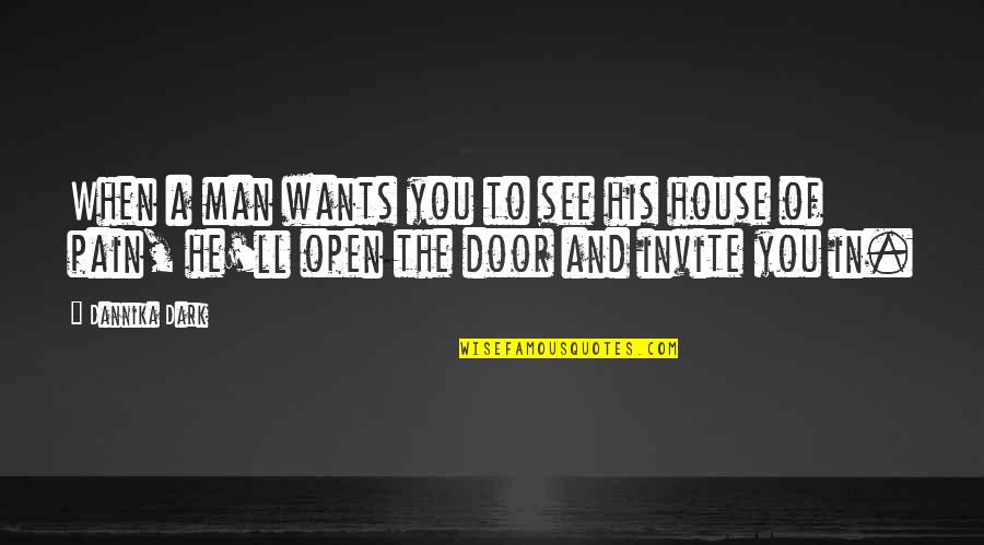 Man In Dark Quotes By Dannika Dark: When a man wants you to see his