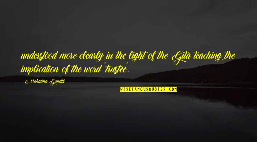 Man In The Long Black Coat Quotes By Mahatma Gandhi: understood more clearly in the light of the