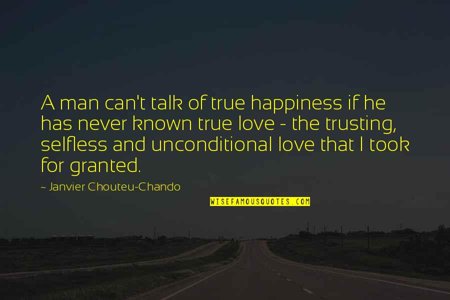 Man Of Success Quotes By Janvier Chouteu-Chando: A man can't talk of true happiness if