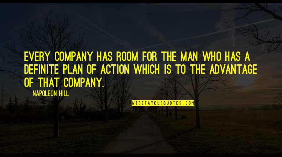 Man Room Quotes By Napoleon Hill: Every company has room for the man who