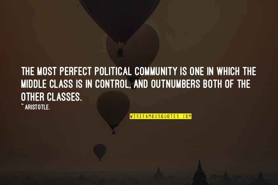 Man Utd Vs Liverpool Quotes By Aristotle.: The most perfect political community is one in