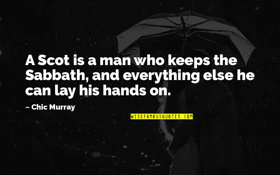 Man Who Funny Quotes By Chic Murray: A Scot is a man who keeps the