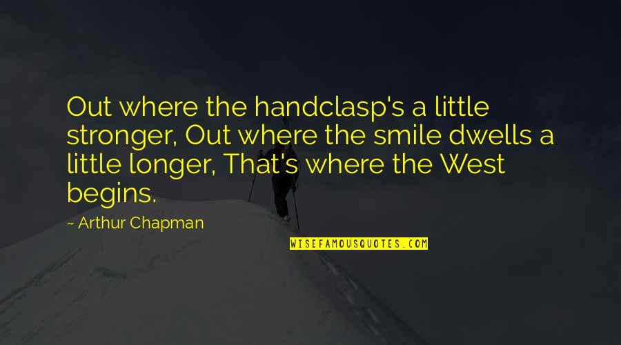 Managers Leaving Quotes By Arthur Chapman: Out where the handclasp's a little stronger, Out