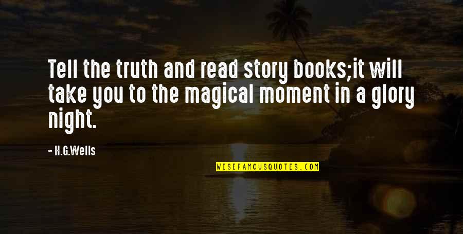 Manceau Painting Quotes By H.G.Wells: Tell the truth and read story books;it will