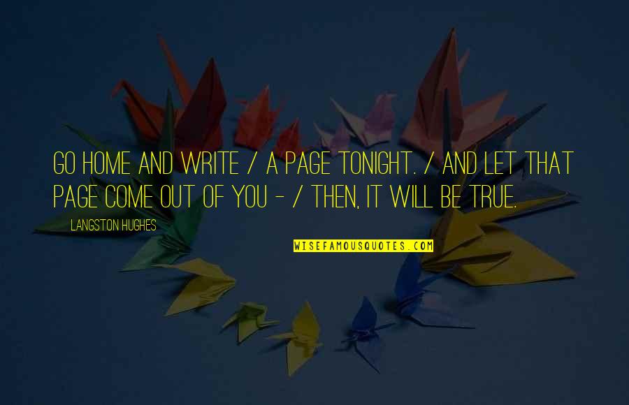 Manda Bala Quotes By Langston Hughes: Go home and write / a page tonight.
