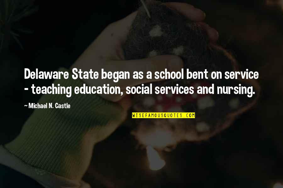 Manda Bala Quotes By Michael N. Castle: Delaware State began as a school bent on