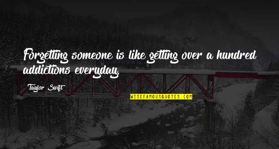 Manda Bala Quotes By Taylor Swift: Forgetting someone is like getting over a hundred