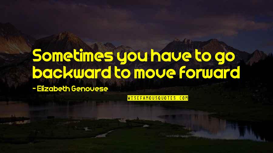 Mandamus Quotes By Elizabeth Genovese: Sometimes you have to go backward to move