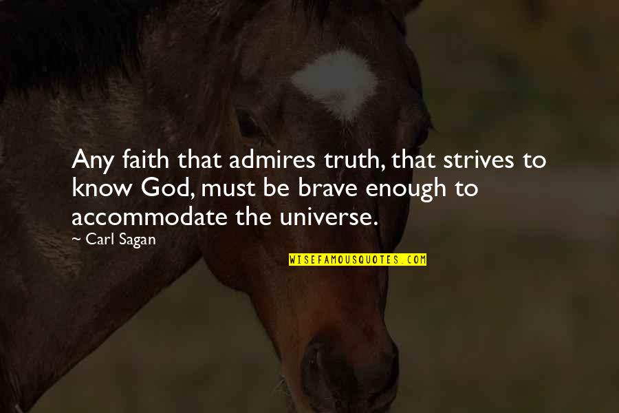 Manesis Tours Quotes By Carl Sagan: Any faith that admires truth, that strives to