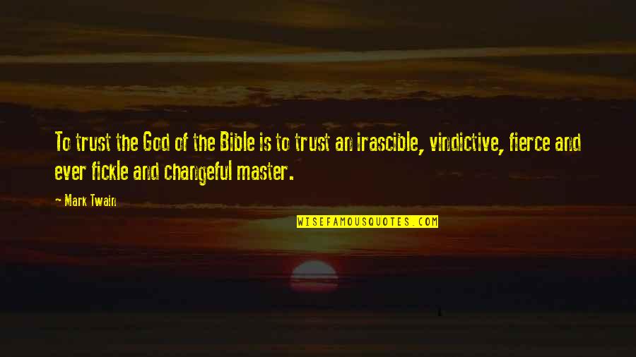 Mangaagaw Quotes By Mark Twain: To trust the God of the Bible is