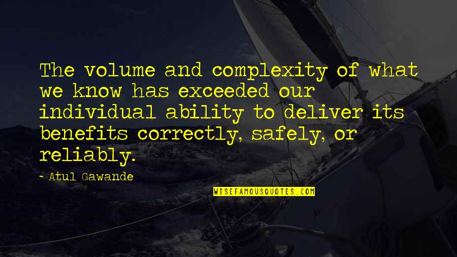 Mangalam Bhagwan Quotes By Atul Gawande: The volume and complexity of what we know