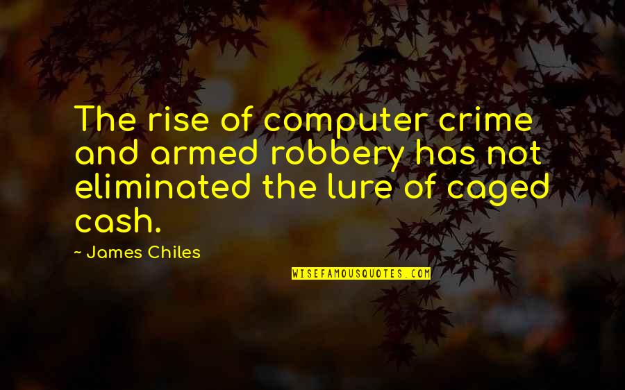 Mangalampalli Soundarya Quotes By James Chiles: The rise of computer crime and armed robbery