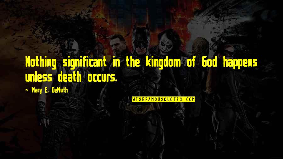 Mango Falooda Quotes By Mary E. DeMuth: Nothing significant in the kingdom of God happens