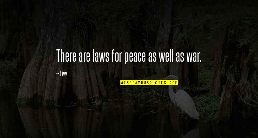 Manroop Ghai Quotes By Livy: There are laws for peace as well as