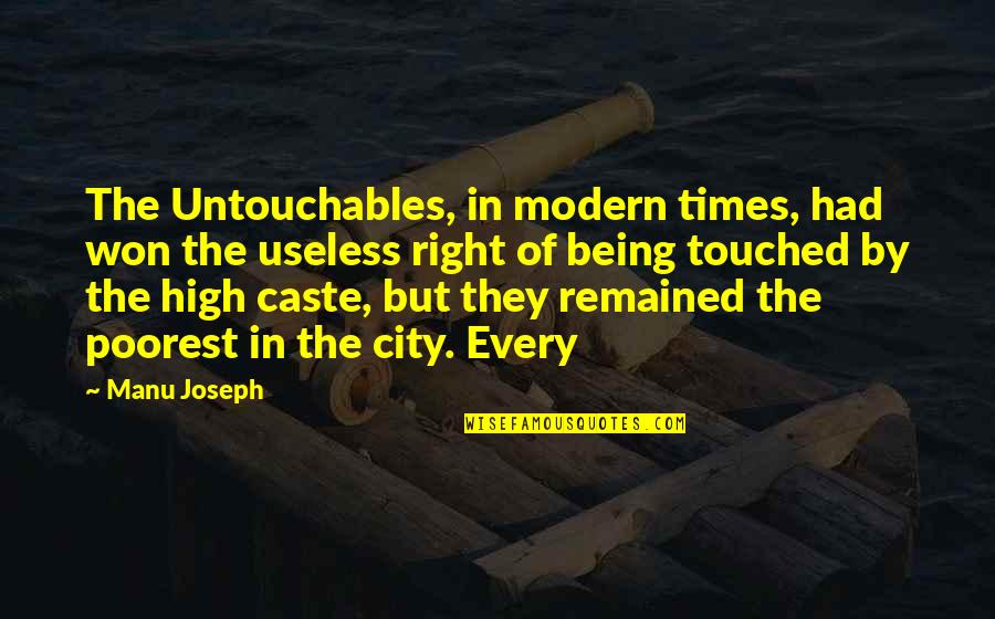 Manu Quotes By Manu Joseph: The Untouchables, in modern times, had won the
