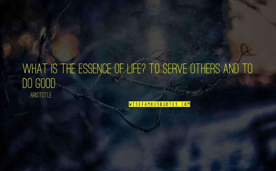 Manushka In English Quotes By Aristotle.: What is the essence of life? To serve