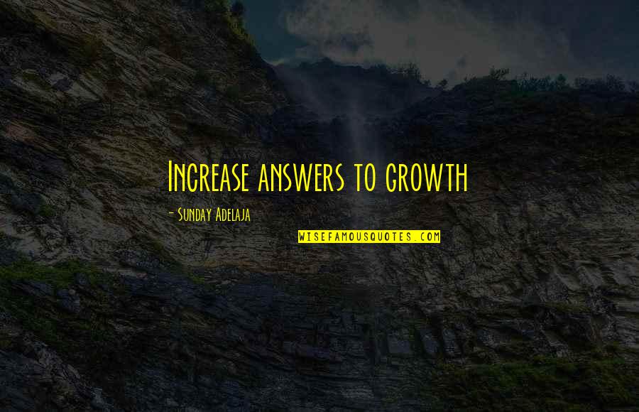 Manusia Bodoh Quotes By Sunday Adelaja: Increase answers to growth