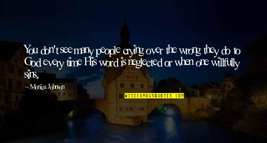 Many To One Quotes By Monica Johnson: You don't see many people crying over the