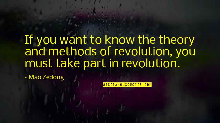 Mao's Quotes By Mao Zedong: If you want to know the theory and