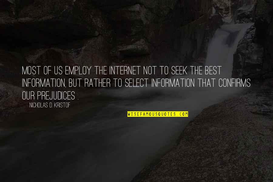 Maquael Quotes By Nicholas D. Kristof: Most of us employ the Internet not to