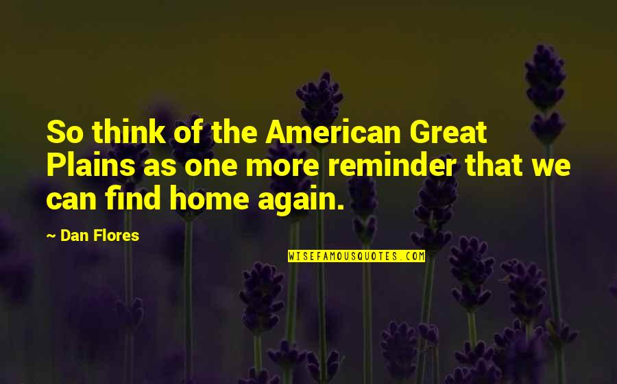 Marathi Language Quotes By Dan Flores: So think of the American Great Plains as