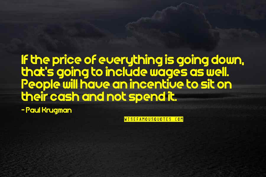 March To The Beat Of Your Own Drum Quotes By Paul Krugman: If the price of everything is going down,