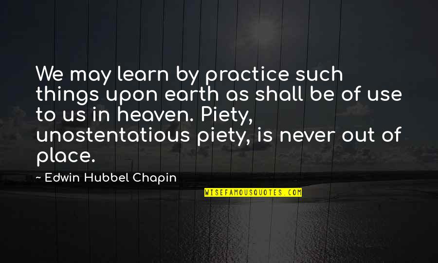 Marde Quotes By Edwin Hubbel Chapin: We may learn by practice such things upon