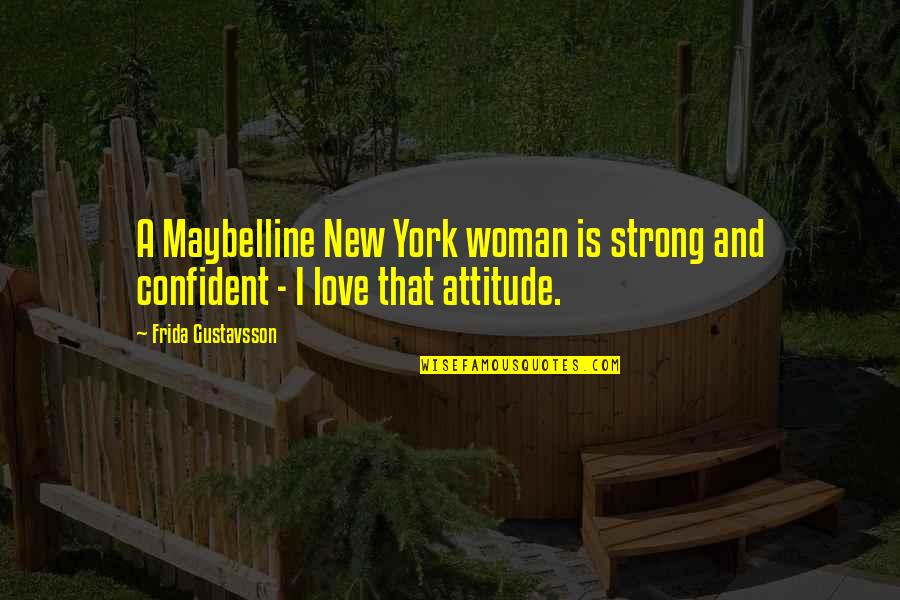 Marethyu Quotes By Frida Gustavsson: A Maybelline New York woman is strong and