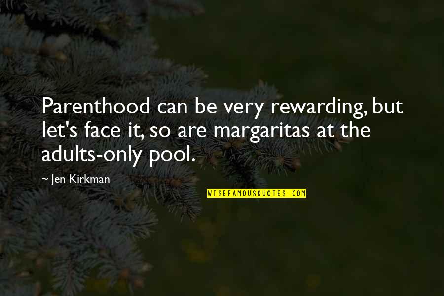 Margaritas Quotes By Jen Kirkman: Parenthood can be very rewarding, but let's face