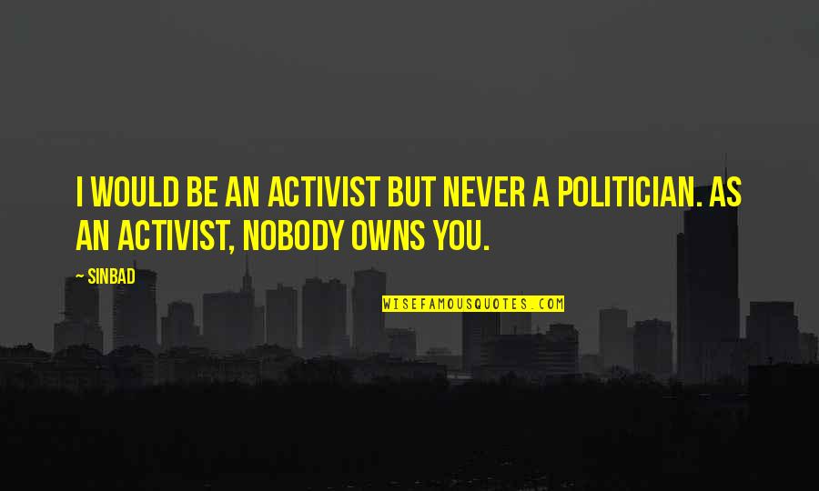 Margin Call Quotes By Sinbad: I would be an activist but never a