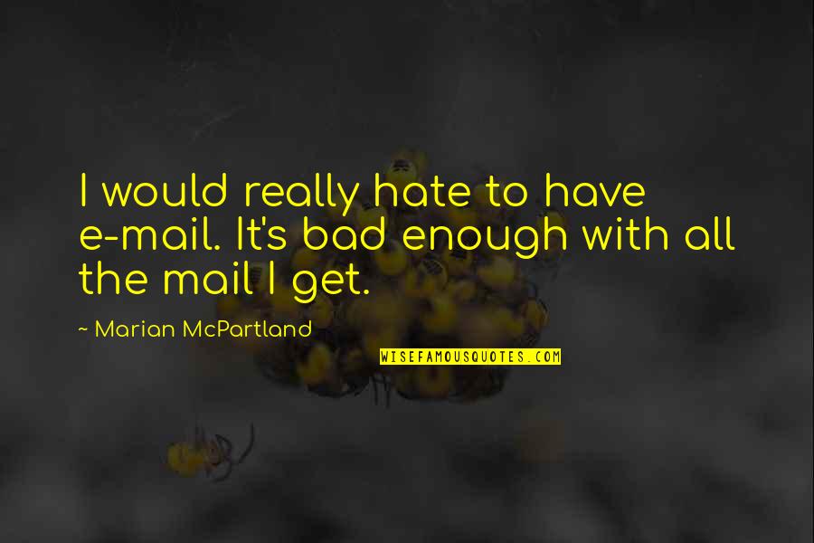 Marginals In Spss Quotes By Marian McPartland: I would really hate to have e-mail. It's