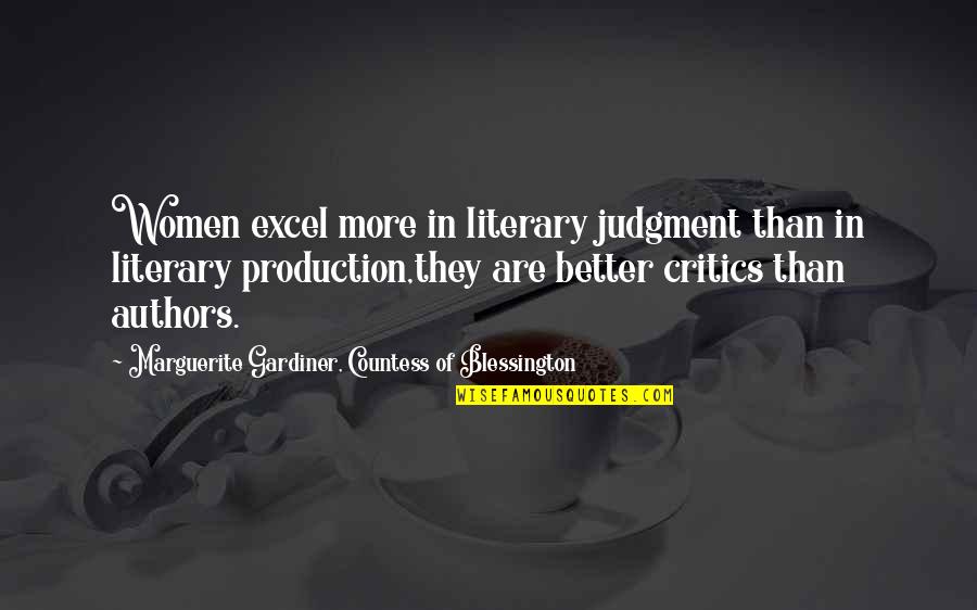 Marguerite's Quotes By Marguerite Gardiner, Countess Of Blessington: Women excel more in literary judgment than in