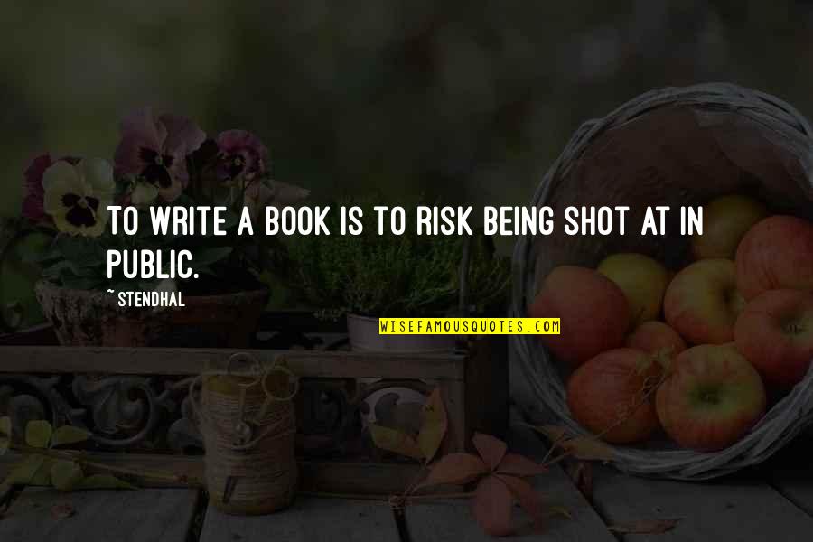 Marie Henri Beyle Quotes By Stendhal: To write a book is to risk being