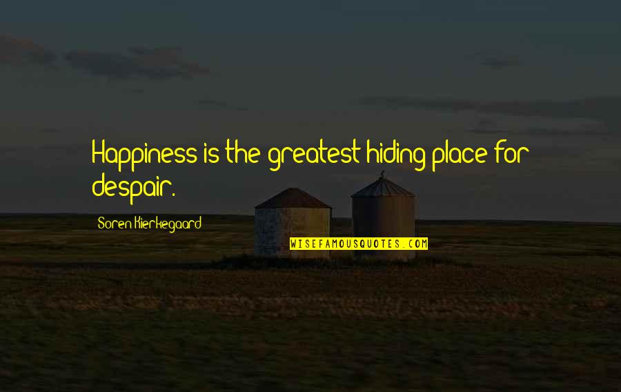 Marimekko Clothing Quotes By Soren Kierkegaard: Happiness is the greatest hiding place for despair.