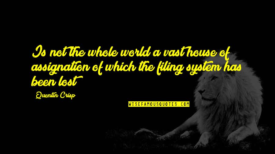 Marioara De La Quotes By Quentin Crisp: Is not the whole world a vast house