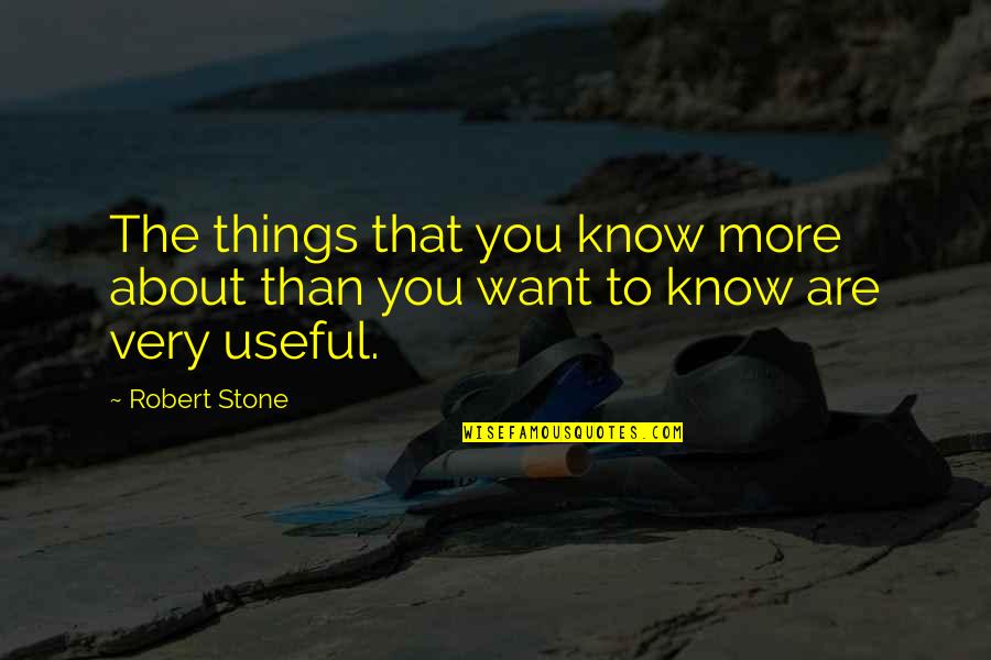 Mark Hofmann Quotes By Robert Stone: The things that you know more about than